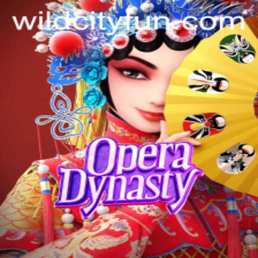 Exploring the Fascinating World of OperaDynasty in WildCity